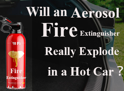 Will an Aerosol Fire Extinguisher Really Explode in a Hot Car