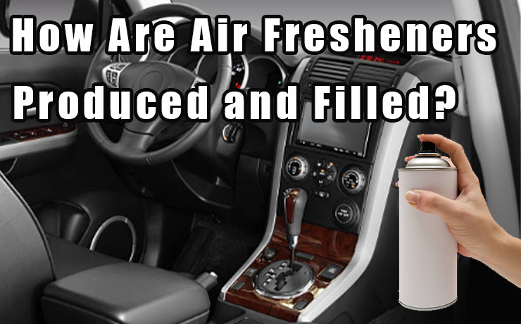 How Are Air Fresheners Produced And Filled?
